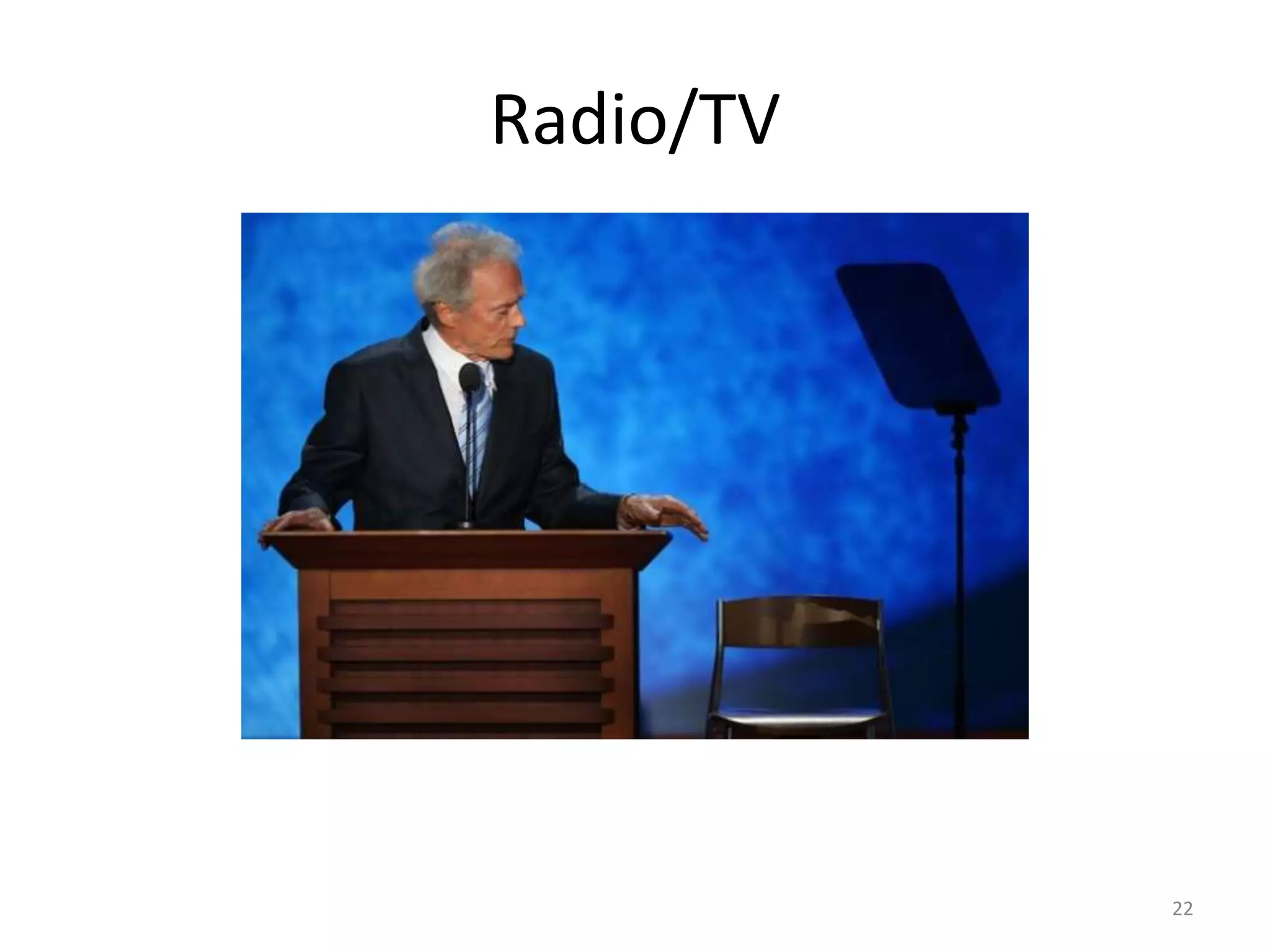 Radio/TV




           22
 