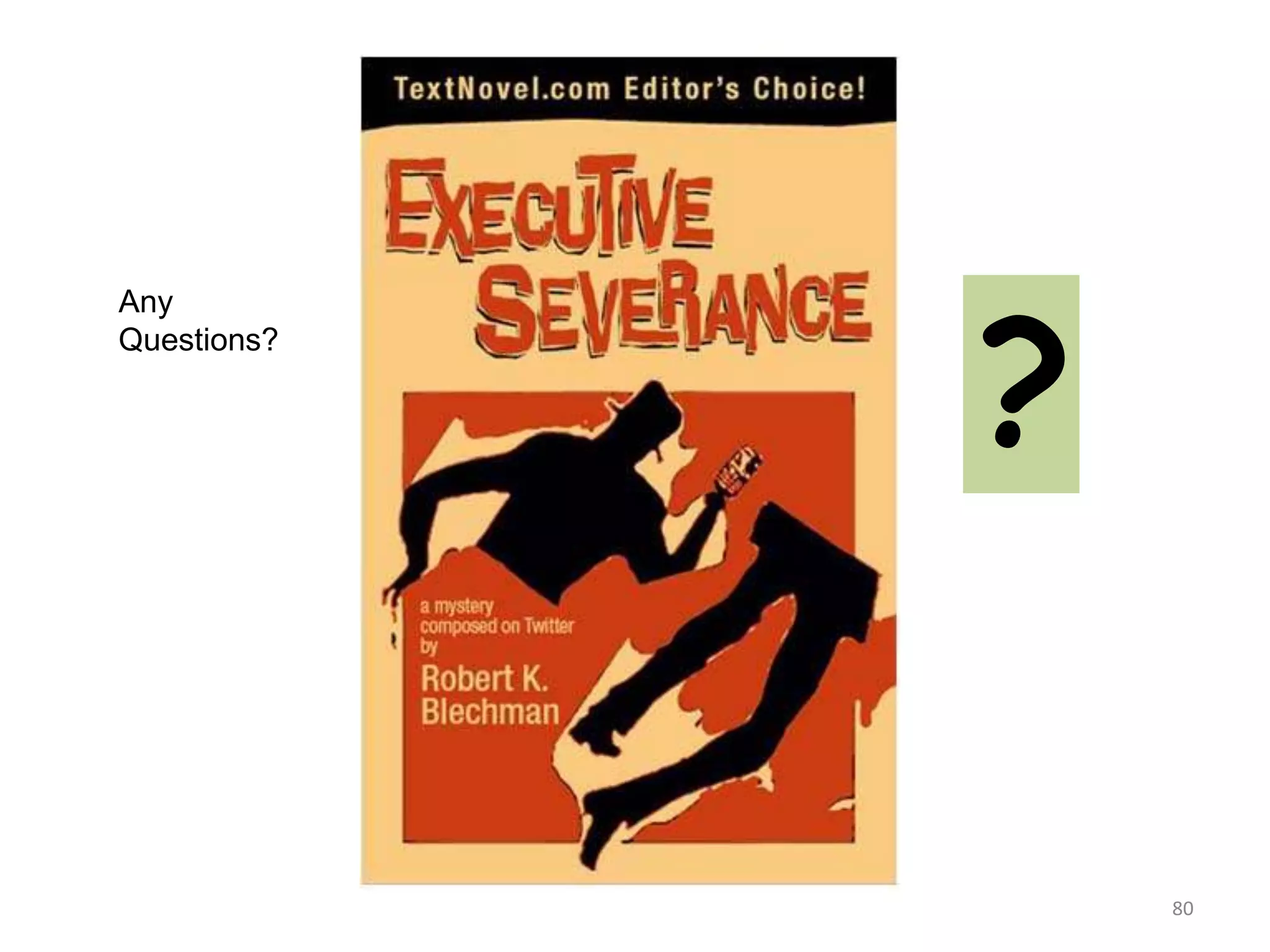 ?
Any
Questions?




                 80
 