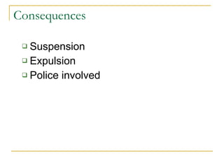 Consequences Suspension Expulsion Police involved 