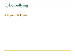 Cyberbullying Ryan  Halligan 