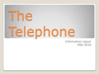 The Telephone Information report 4GK 2010 