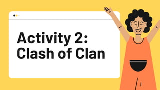 Activity 2:
Clash of Clan
 