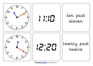 © www.teachingpacks.co.uk 
1. 
6:30 
2. 
3:30 
3. 
4. 
7:00 
5. 
11:15 
6. 
1. 
6:30 
2. 
3:30 
3. 
1 1:10 
12:20 
ten past 
eleven 
twenty past 
twelve 
 