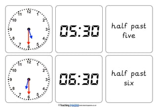 © www.teachingpacks.co.uk 
1. 
6:30 
2. 
3:30 
3. 
4. 
7:00 
5. 
11:15 
6. 
1. 
6:30 
2. 
3:30 
3. 
05:30 
06:30 
half past 
five 
half past 
six 
 