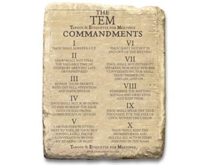 The TEM Commandments Taboos and Etiquette for Meetings