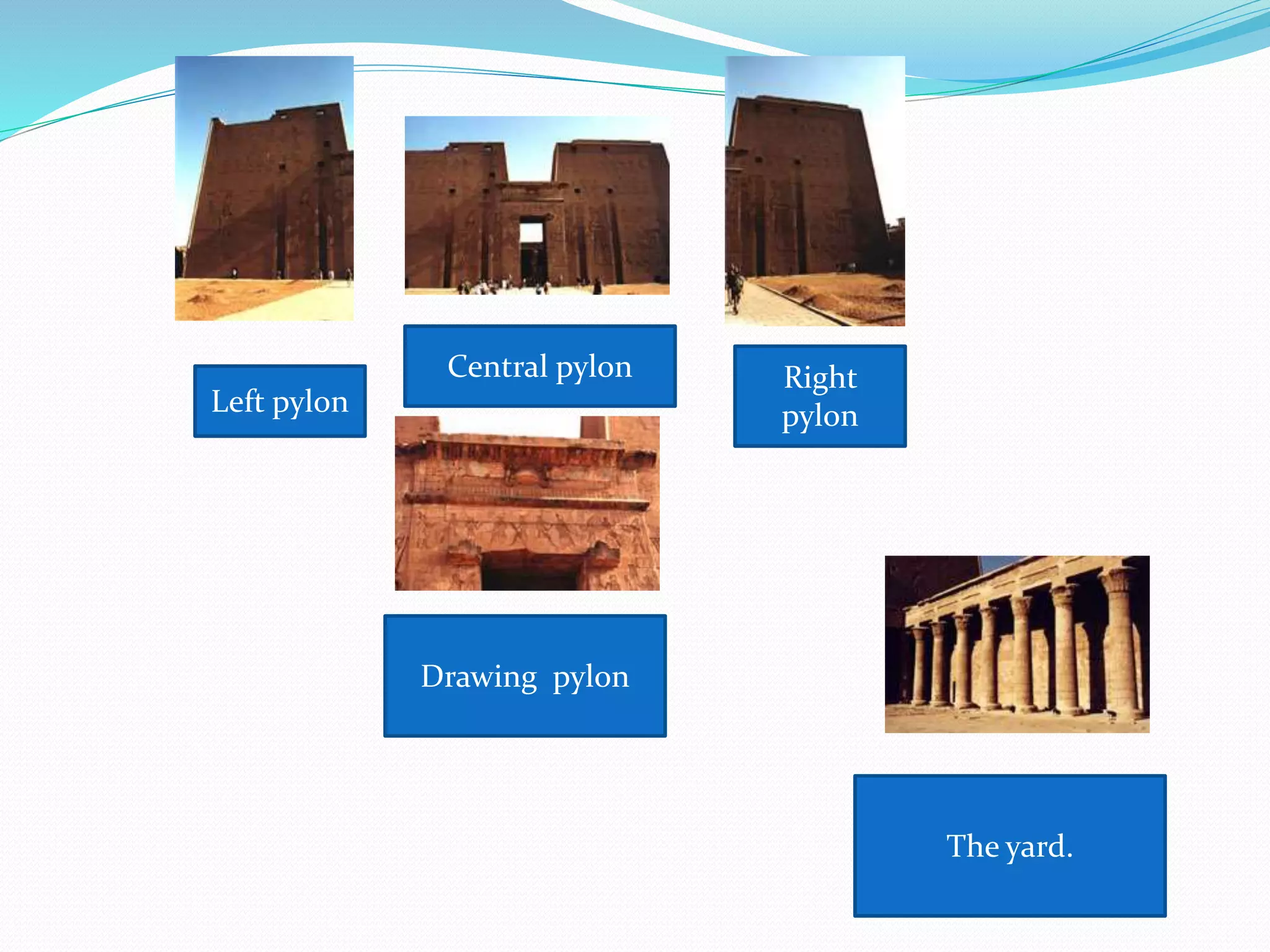 Left pylon
Central pylon Right
pylon
Drawing pylon
The yard.