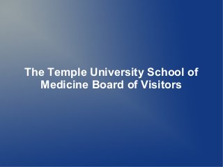 The Temple University School of
Medicine Board of Visitors
 