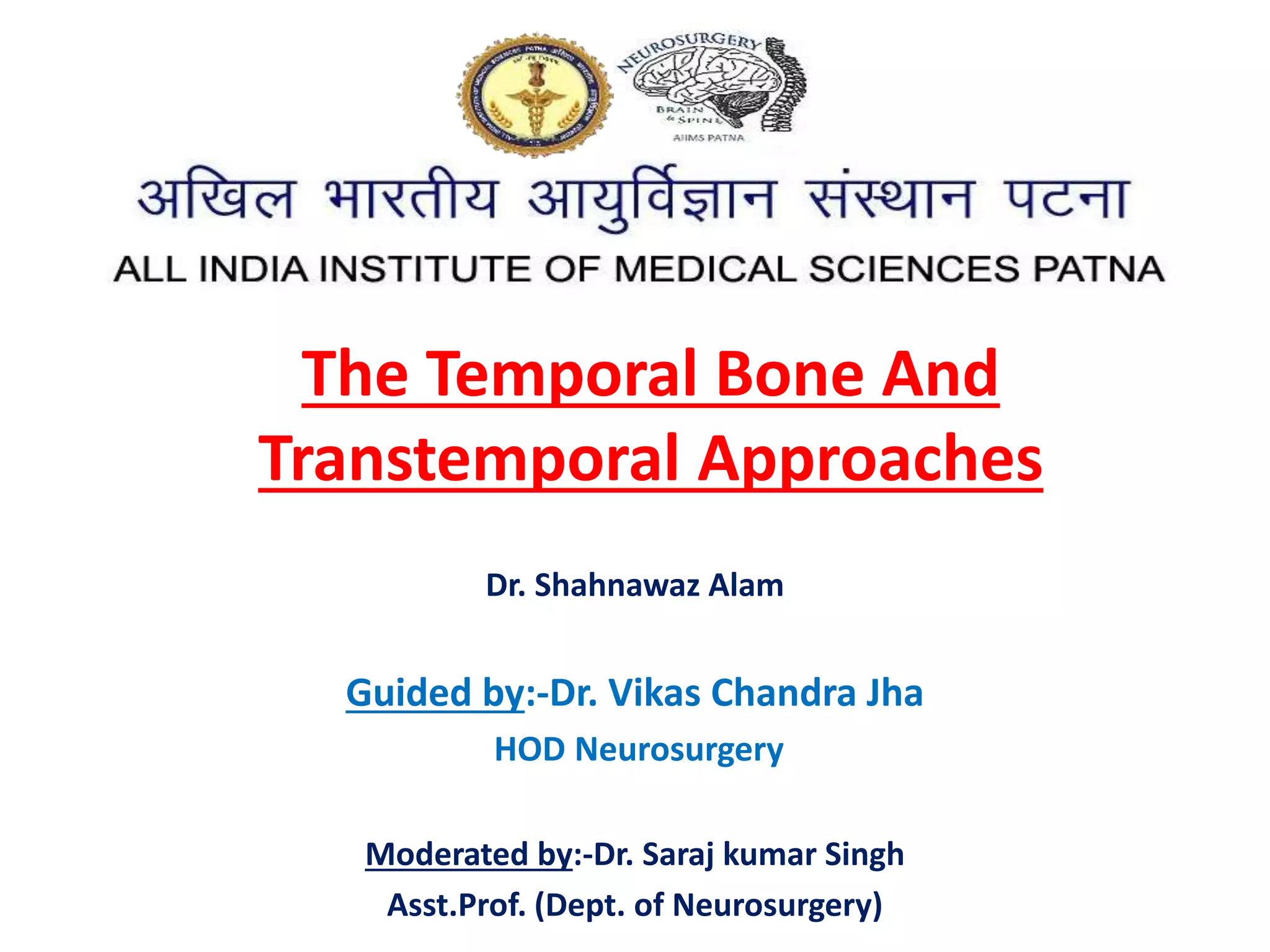 The temporal bone and transtemporal approaches | PPTX