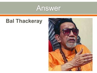 AnswerBal Thackeray