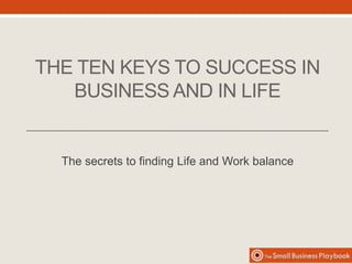 The Ten Keys To Success In Business And In Life | PPT