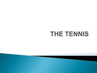 THE TENNIS 
