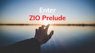 Enter
ZIO Prelude
 