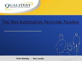 The Test Automation Pesticide Paradox
 