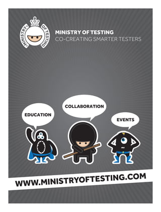 WWW.MINISTRYOFTESTING.COM
 