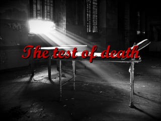 The test of death
 