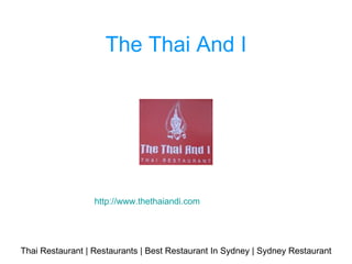 The Thai And I Thai Restaurant | Restaurants | Best Restaurant In Sydney | Sydney Restaurant http://www.thethaiandi.com 