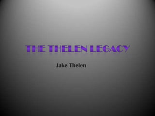 Jake Thelen
 