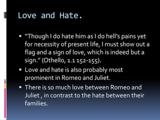 The themes of love and hate in shakespeare's | PPTX