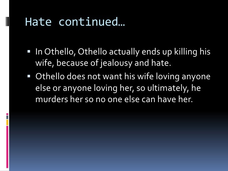 the relationship between love and hate in othello the relationship between love and hate in othello