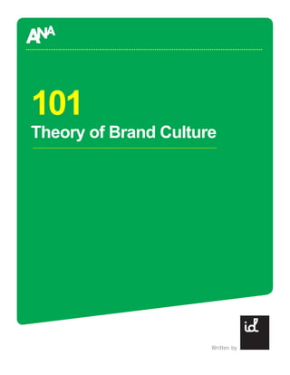 101
Theory of Brand Culture




                      Written by
 