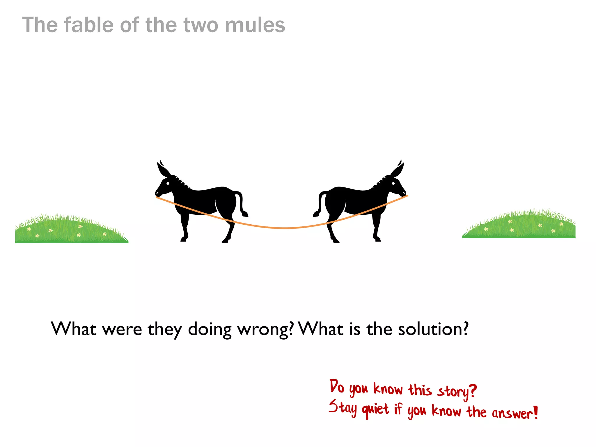 The fable of the two mules

They pulled... And pulled...

 