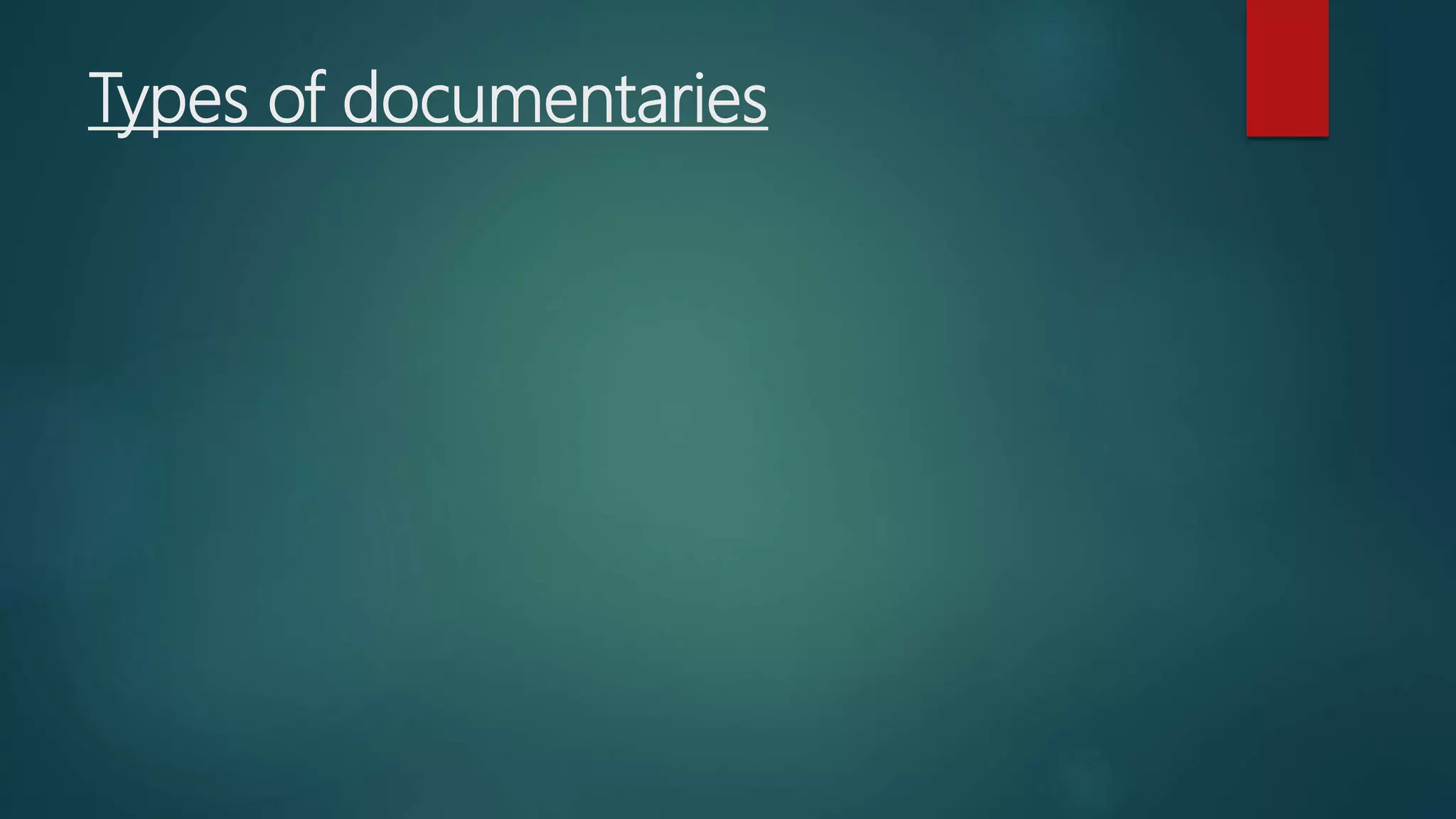 Types of documentaries
 