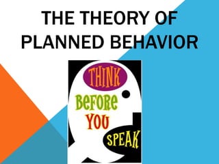 THE THEORY OF
PLANNED BEHAVIOR
 