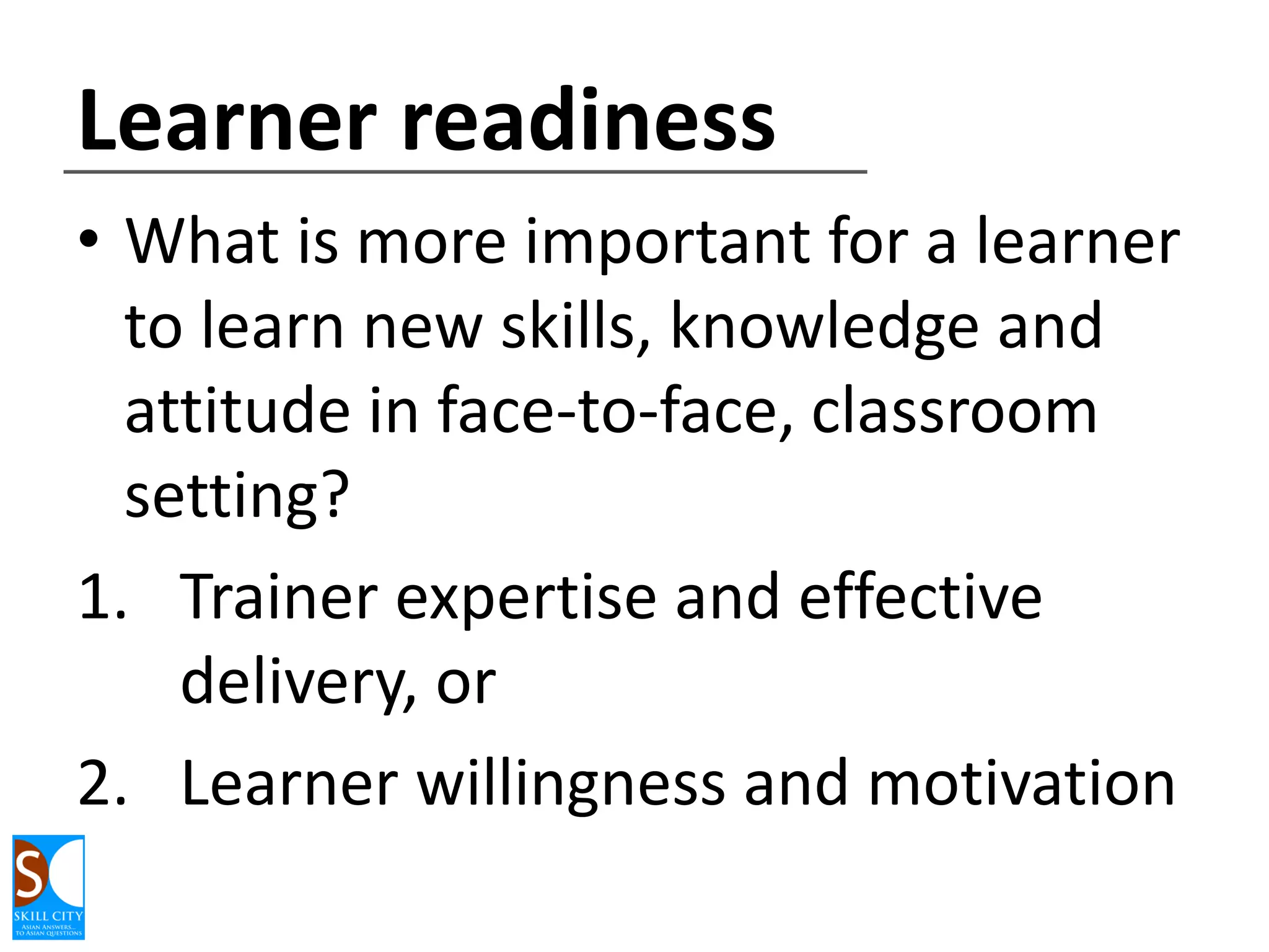 Use combinations
• Each trainee, child, adult, learner
has a unique combination lock –
the way they will learn. Use that!
• This brings us to mass
customisatisation!

 