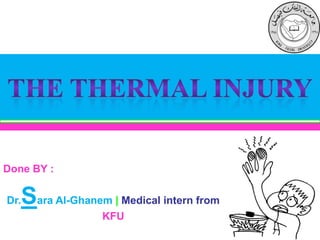 Done BY :
Dr.

Sara Al-Ghanem | Medical intern from
KFU
1

 