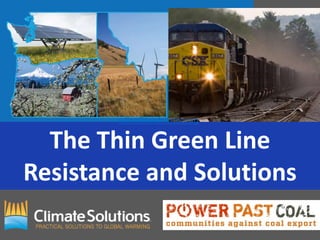 The Thin Green Line
Resistance and Solutions
rallen@lairdnorton.org
 