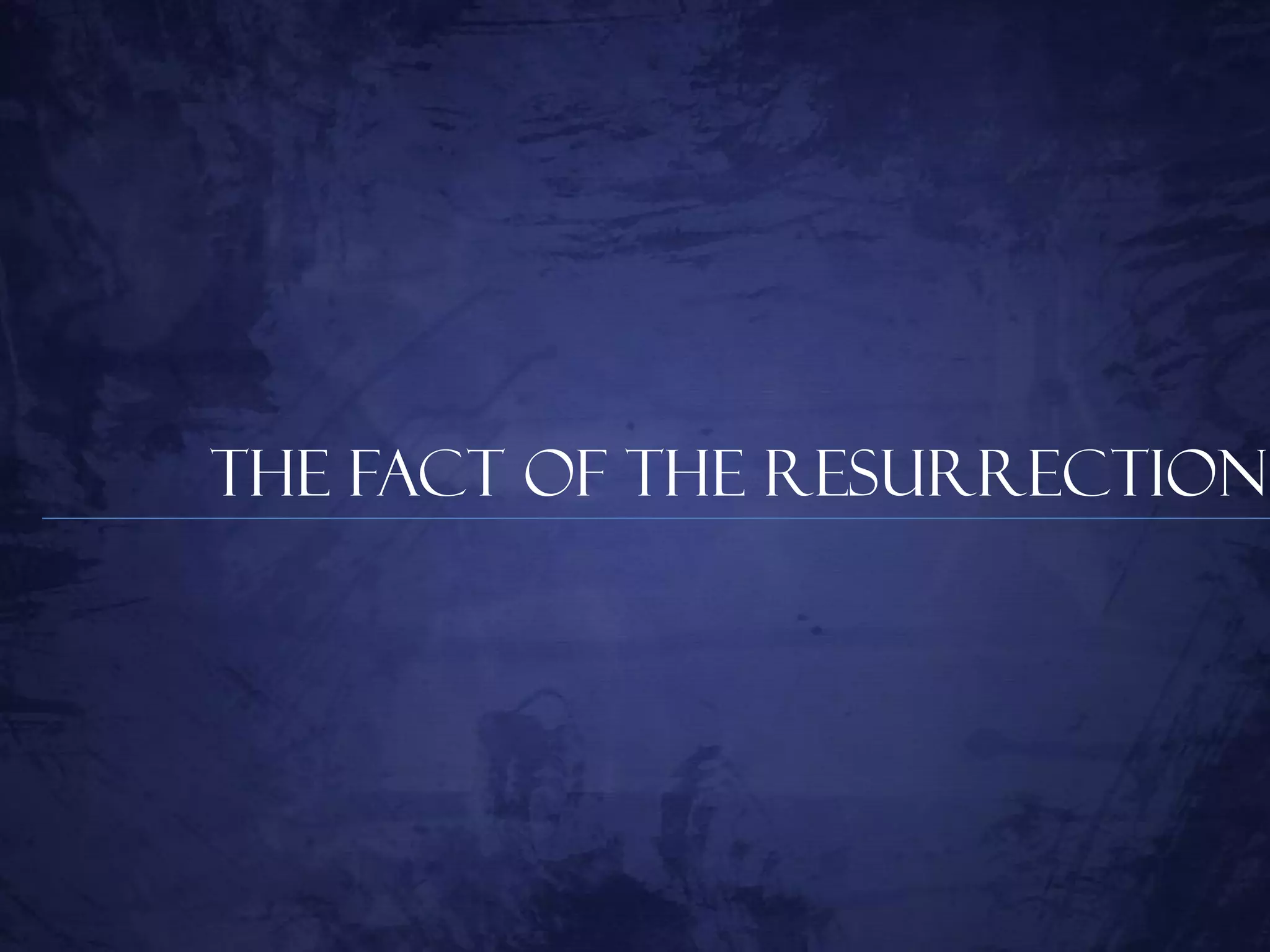 The Fact of the Resurrection
 