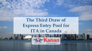The Third Draw of
Express Entry Pool for
ITA in Canada
 