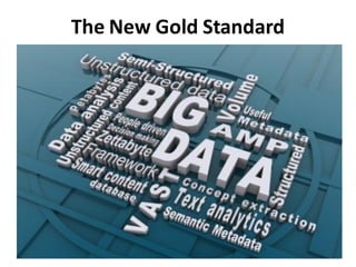 The New Gold Standard
 