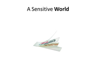 A Sensitive World
 