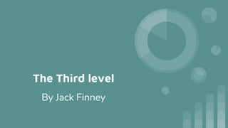 The Third level
By Jack Finney
 