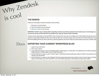 Zend esk
   W  hy
   is co ol



                             Docs




                                        @photoblogsites

Monday, September 12, 2011
 
