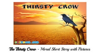 The Thirsty Crow - Moral Short Story with Pictures

 