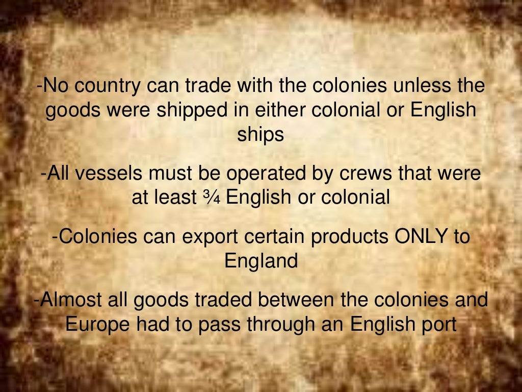 The thirteen colonies, mercantilism, navigation acts