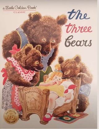 Long ago, three bears: big Father Bear, Mother Bear
and little Baby Bear.
Three-of-them lived where?
In a small house in w...