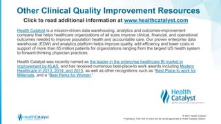 © 2021 Health Catalyst
Proprietary. Feel free to share but we would appreciate a Health Catalyst citation.
Other Clinical ...