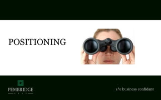 POSITIONING
 