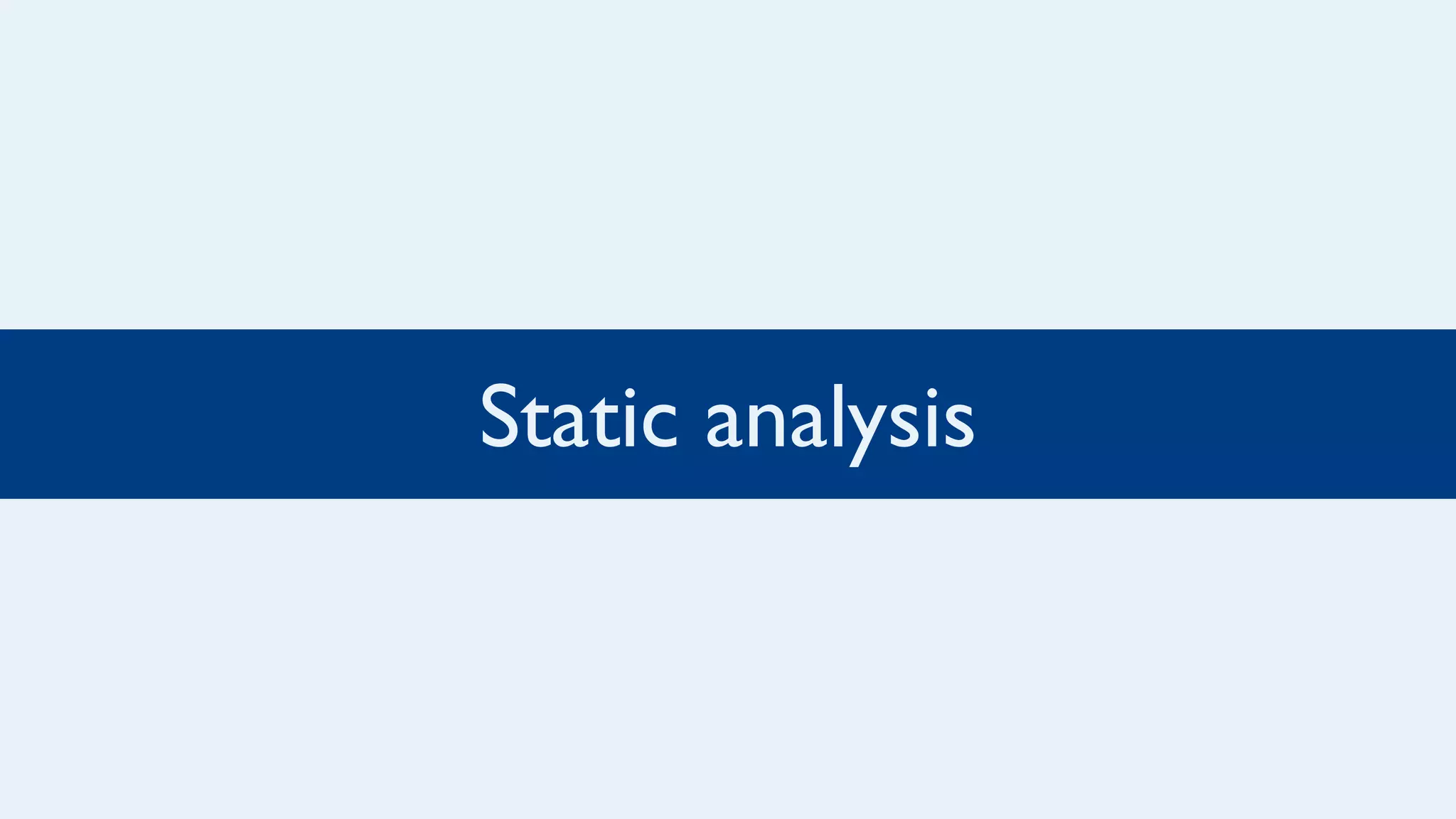 Static analysis
 