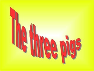 The three pigs Los tres chanchitos