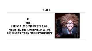 The thrills and spills of presenting and workshops