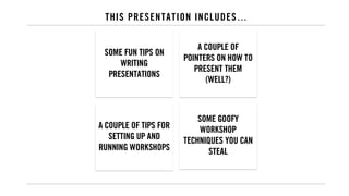 The thrills and spills of presenting and workshops