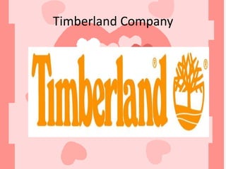 Timberland Company
 