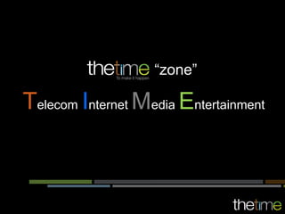 “zone”

Telecom Internet Media Entertainment
 