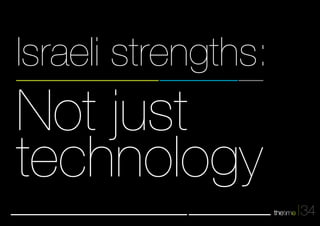 34 
Israeli strengths: 
Not just 
technology 
 
