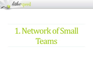 1.NetworkofSmall
Teams
 