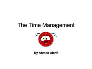 The Time Management By Ahmed Alarifi 